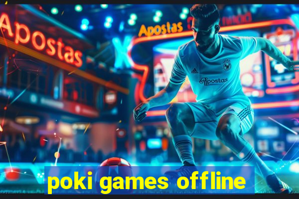 poki games offline